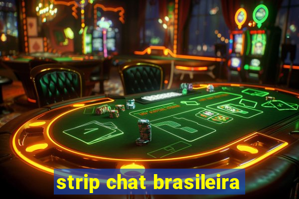 strip chat brasileira